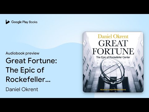 Great Fortune: The Epic of Rockefeller Center by Daniel Okrent · Audiobook preview