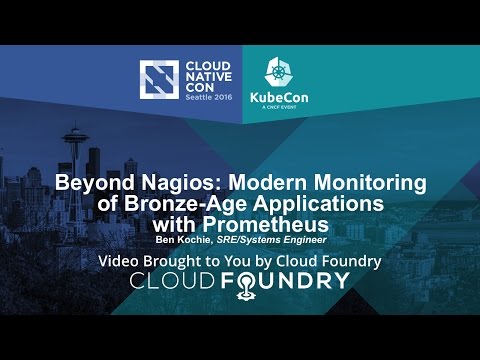 Beyond Nagios: Modern Monitoring of Bronze-Age Applications with Prometheus by Ben Kochie