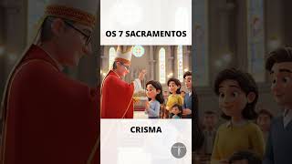 Crisma | Os Sete Sacramentos explicado para as crianças