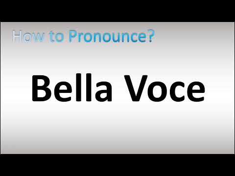 How to Pronounce Bella Voce