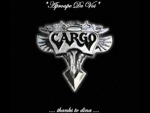 Cargo - Aproape De Voi