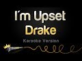 Drake - I'm Upset (Karaoke Version)