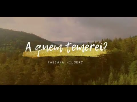 A Quem Temerei? - Fabiana Hilgert