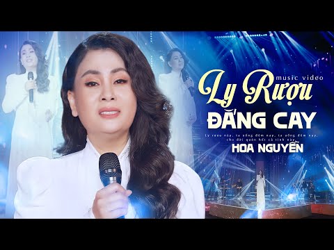 Ly Rượu Đắng Cay - Hoa Nguyễn (Official MV) Ly rượu này ta uống đêm nay, ta uống đêm nay
