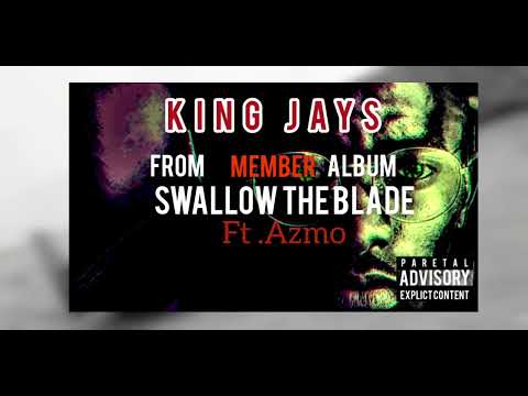 KING JAYS (SWALLOW THE BLADE)ft Azmo nawe. original mix.