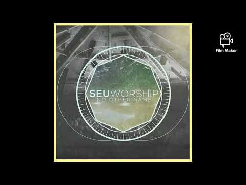 You Made A Way - Seu Worship