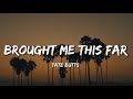 Tate Butts Brought Me This Far Lyrics