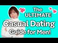 The ULTIMATE Casual Dating Guide for Men [Terms, Rules, and Tips]
