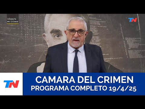 Cámara del Crimen I Programa Completo 19/4/25