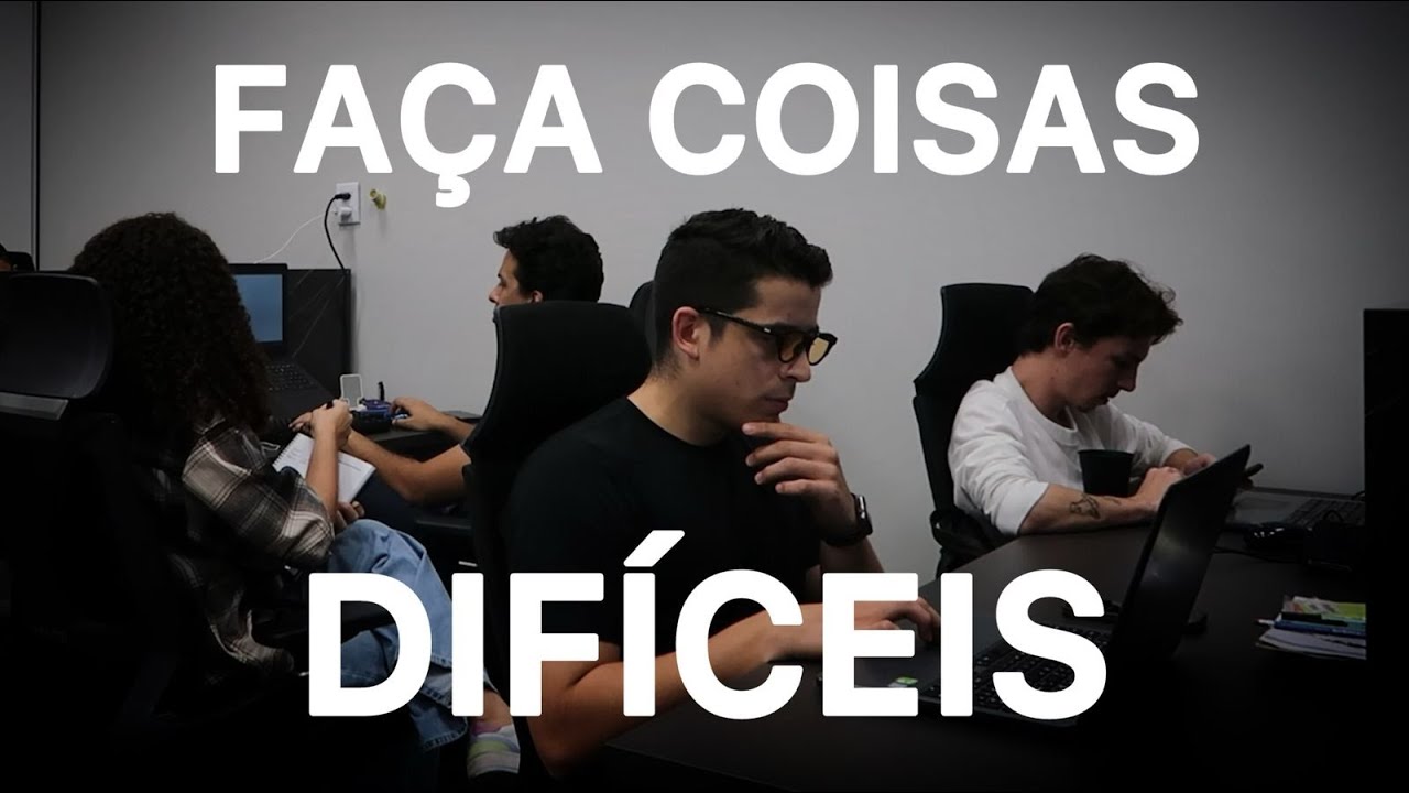 FAÇA COISAS DIFÍCEIS