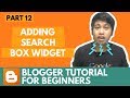 Blogger Tutorial for Beginners - Adding Search Box Widget - Part 12 Blogger Tutorial for Beginners - Adding Search Box Widget - Part 12