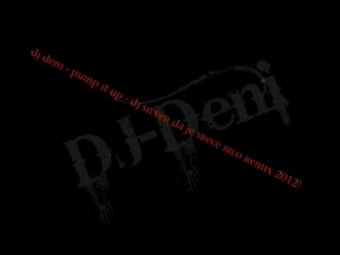 Dj Deni - Pump it up - Dj silver da je srece bilo remix 2012!