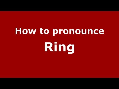 How to pronounce Ring