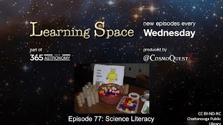 Learning Space Ep. 77 - Science Literacy