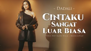 Download lagu Cintaku Sangat Luar Biasa - Dadali | Pop Slow Rock (Lirik Video) mp3
