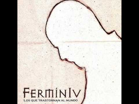 FERMIN IV / DESPUES / LOS QUE TRASTORNAN AL MUNDO