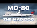 Why Was The MD-80 Called The Mad Dog?