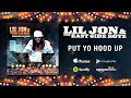 Lil Jon & The East Side Boyz - Put Yo Hood Up