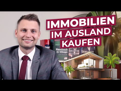 Immobilien im Ausland kaufen - Das solltest Du beachten!