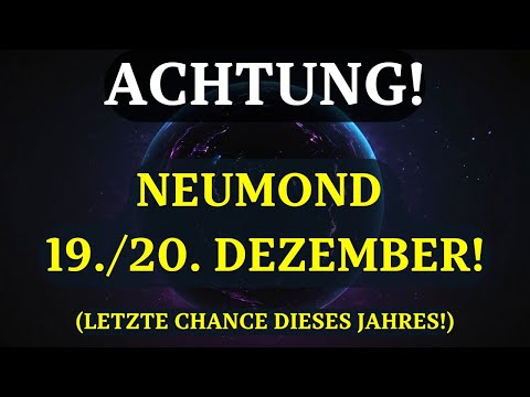 ES BEGINNT! LETZTER NEUMOND DES JAHRES! Er bestimmt IHR GANZES 2026! Das müssen Sie WISSEN!