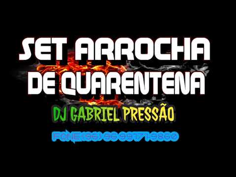 SET ARROCHA DE QUARENTENA------- DJ GABRIEL PRESSÃO