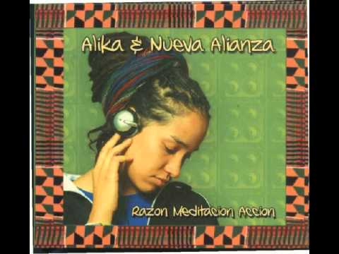 Alika & Nueva Alianza - Razon Meditacion Accion Completo