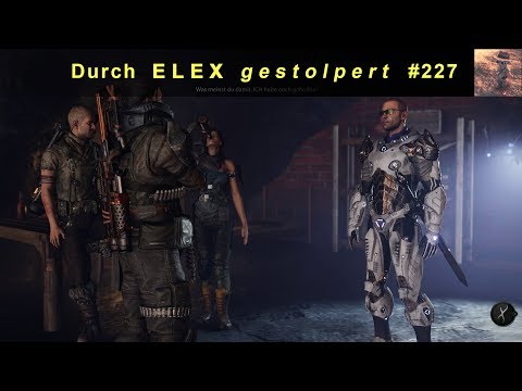 ELEX #227 - deutsch: Das Ende meiner Diebeskarriere - Abschluss-Rundreise Teil 6