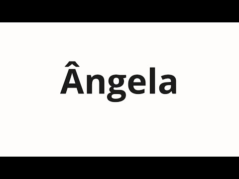How to pronounce Ângela