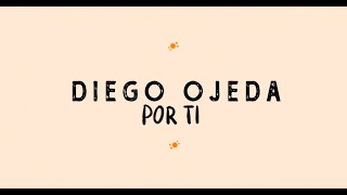 Diego Ojeda - POR TI (LYRIC VIDEO)