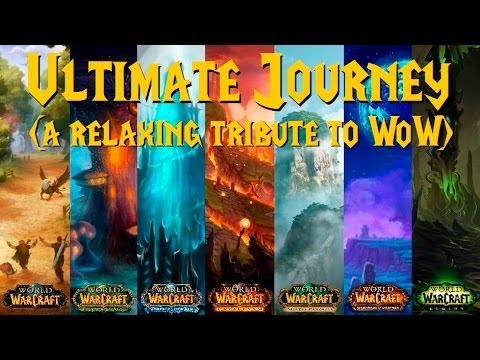World of Warcraft 'The Ultimate Journey' (A Relaxing Music Compilation)
