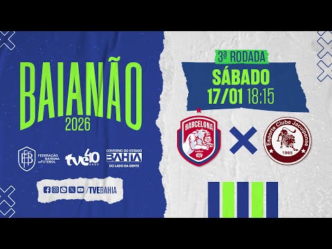 AO VIVO COM IMAGENS | BARCELONA X JACUIPENSE | #BaianãoNaTVE - 17/01/2026
