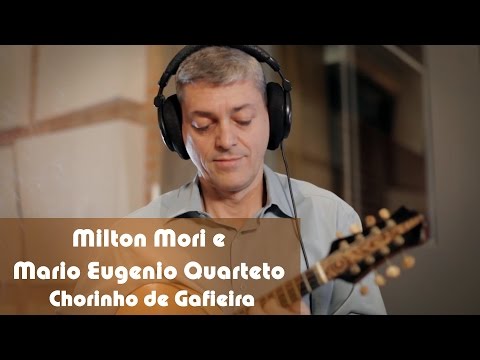 Milton Mori e Mário Eugênio Quarteto - Chorinho de Gafieira