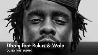Dbanj feat Rukus & Wale - Oliver Twist (Remix)