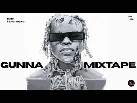 GUNNA MIX DJ PLAYLIST 2026 | DJ STERLING