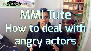 How do you deal with Angry Actors - MMI/Medical Interview Station Example video