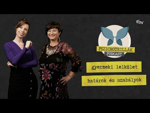 Gyermeki lelkület: határok és szabályok – Pszichotrillák