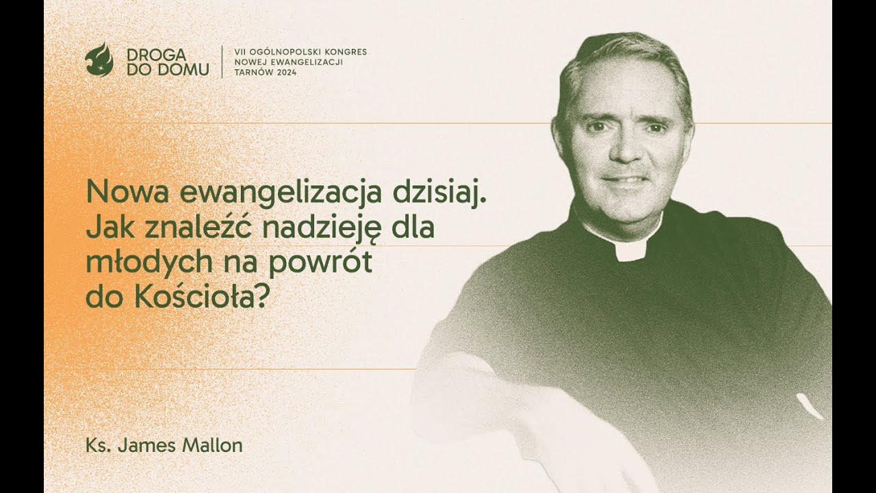 KNE 2024 - ks. James Mallon - Jak znaleźć nadzieję dla młodych na powrót do Kościoła?