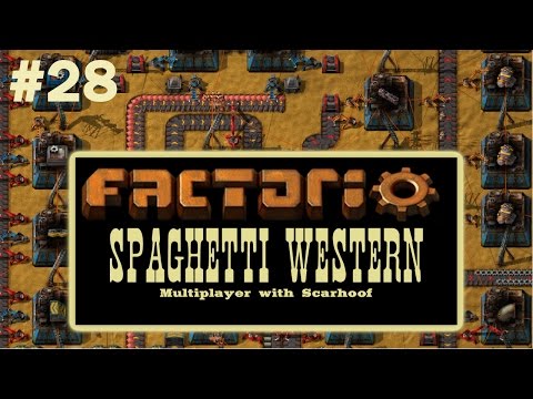 Factorio Multiplayer with Scarhoof - Spaghetti Western EP28