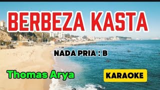 Download lagu BERBEZA KASTA_KARAOKE_NADA PRIA : B_THOMAS ARYA mp3