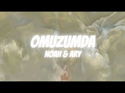 NOAH & ARY ~ OMUZUMDA (lyrics)