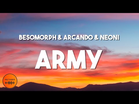 Besomorph & Arcando & Neoni - Army [Lyrics]