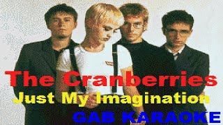 Cranberries - Just My Imagination - Karaoke Lyrics Instrumental