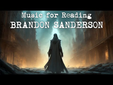 "Immerse Yourself in the World of Mistborn: Ambient Music for Reading Brandon Sanderson"