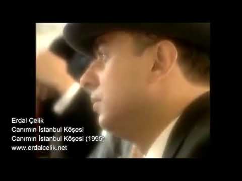 Erdal Çelik - Canımın İstanbul Köşesi - Klip - 1995