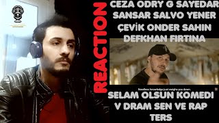 CEZA ODRY G SAYEDAR SANSAR SALVO YENER ÇEVİK ONDER SAHIN DEFKHAN FIRTINA 3 TOPLU PROJE REACTION