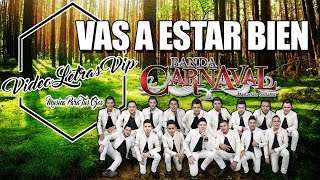 Vas A Estar Bien - Banda Carnaval (Banda 2019 Letra)