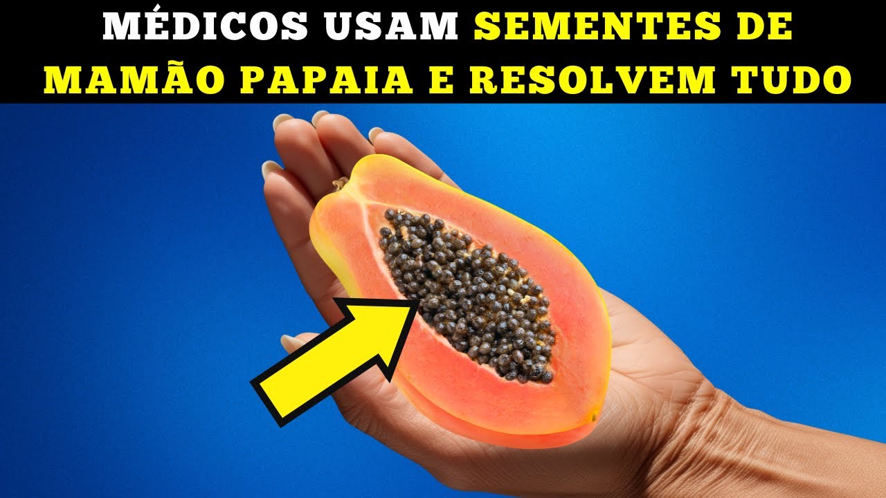 Nenhum Médico Compra Remédio: Eles Usam Sementes de Mamão Papaia e Pronto!
