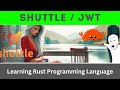Shuttle JWT Tutorial Deploy Test Rust Launguage