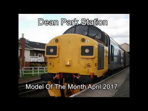 Dean Park Station Video 115 - Model Of The Month April 2017