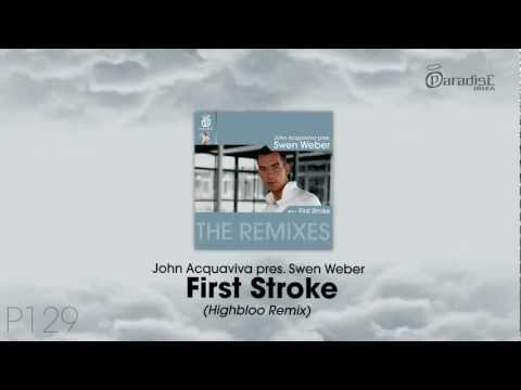 John Acquaviva presents Swen Weber - First Stroke (Highbloo Remix)